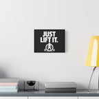 JUST LIFT IT. - Inspirational Wall Art - Canvas Print