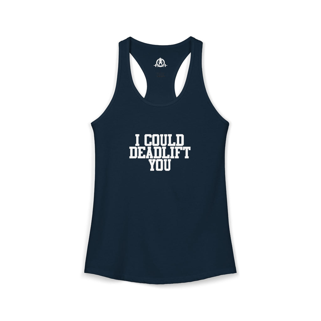 I Could Deadlift You - Women's Ideal Racerback Tank - White Logo - Plain Back