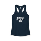 I Could Deadlift You - Women's Ideal Racerback Tank - White Logo - Plain Back