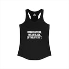 Drink Caffeine. Wear Black. Lift Heavy Shit. — Women’s Ideal Racerback Tank — Front Print — Plain Back
