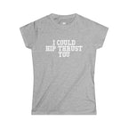 I Could Hip Thrust You - Women's Softstyle Tee - White Logo Plain Back
