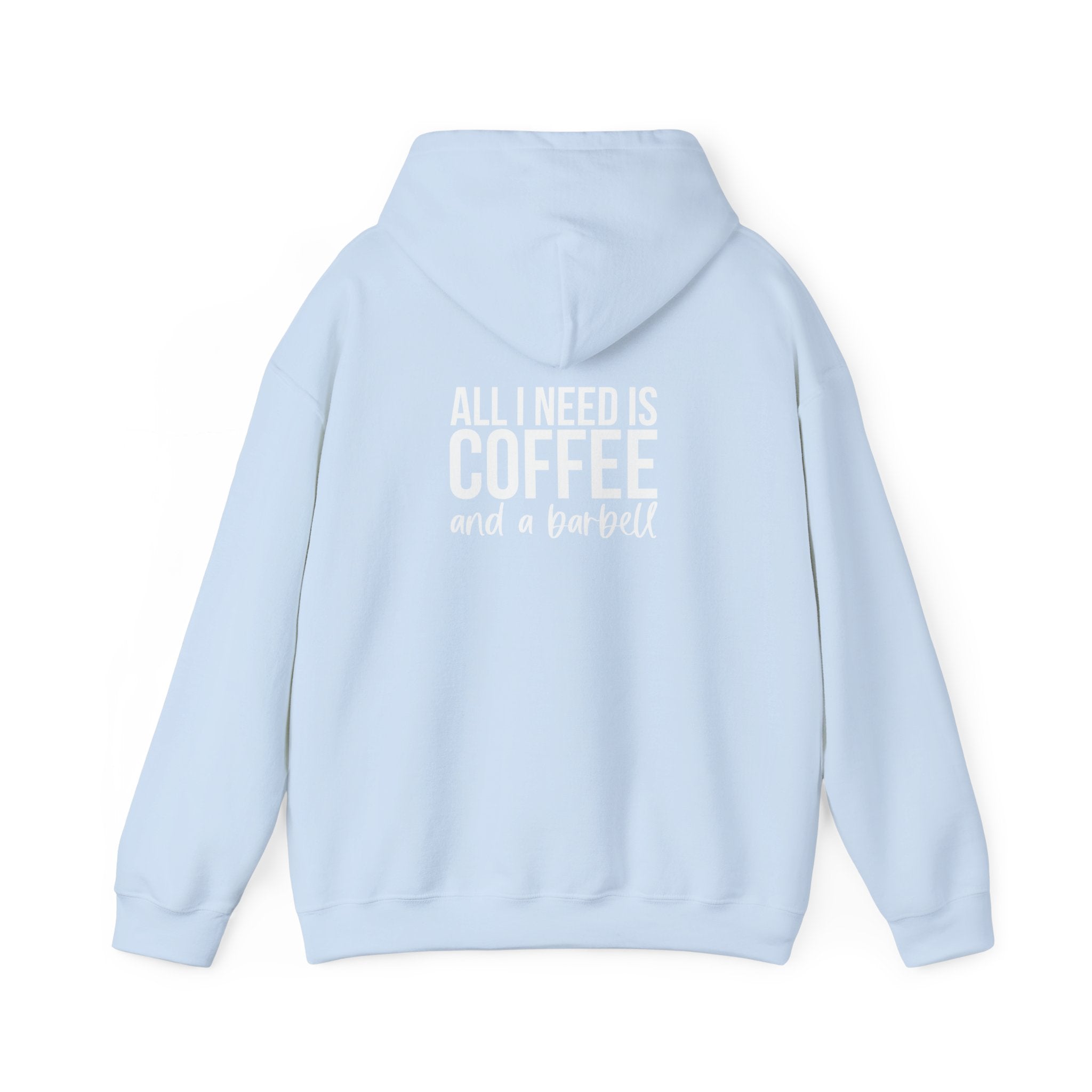 ALL I NEED IS COFFEE and a barbell - Unisex Heavy Blend Hooded Sweatshirt - White Logo Front & Back
