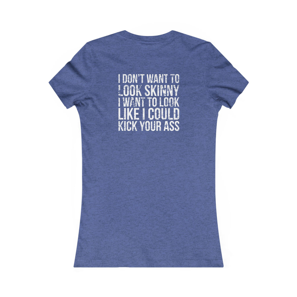 Kick Your Ass – Women’s Favorite Tee (White Distressed Logo)