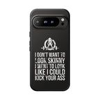 Tough Cases - I Don't Want To Look Skinny I Want To Look Like I Can Kick Your Ass - WWLW Logo