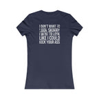 Kick Your Ass – Women’s Favorite Tee (White Distressed Logo)