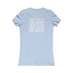 Kick Your Ass – Women’s Favorite Tee (White Distressed Logo)
