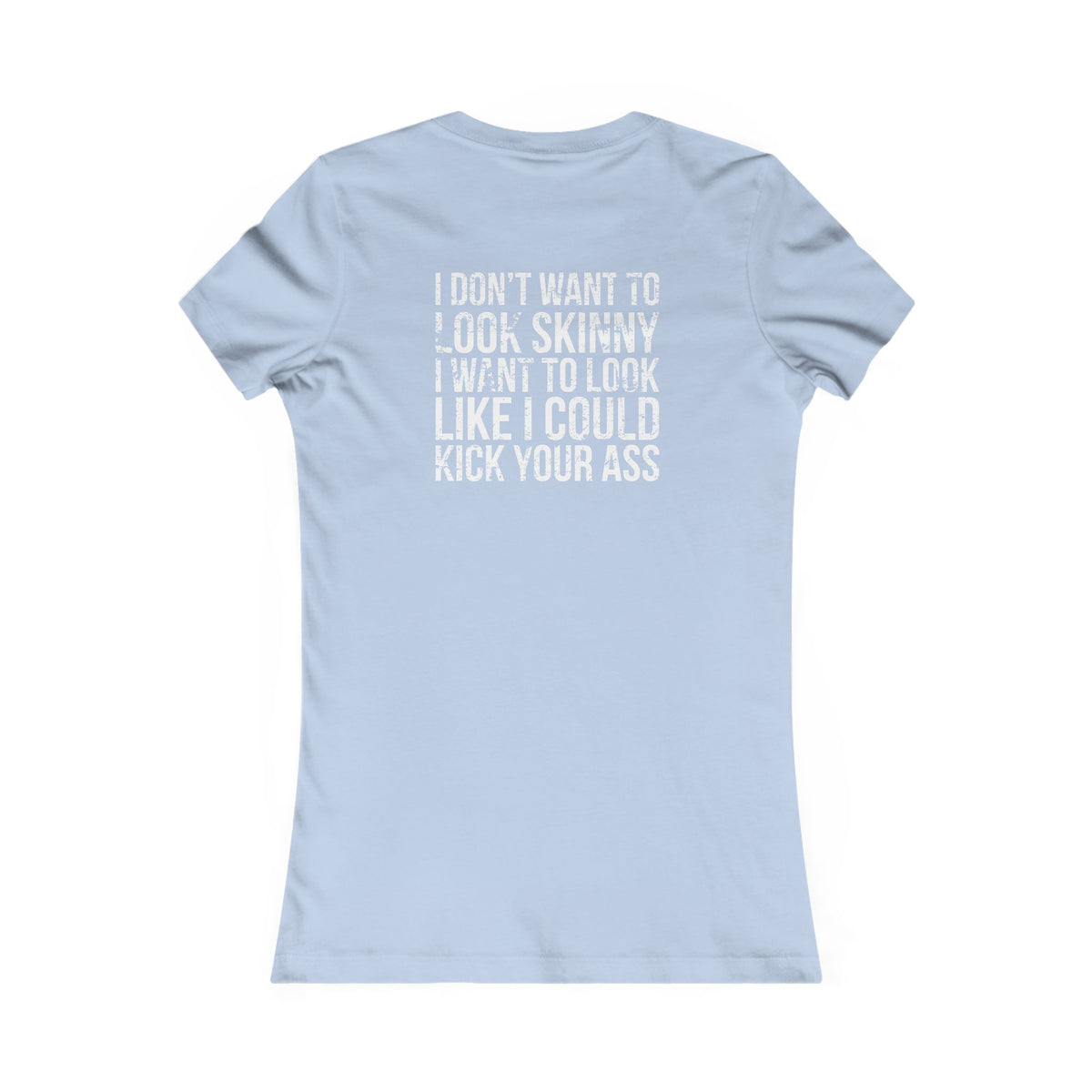 Kick Your Ass – Women’s Favorite Tee (White Distressed Logo)
