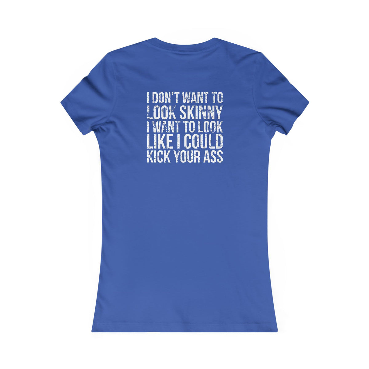 Kick Your Ass – Women’s Favorite Tee (White Distressed Logo)