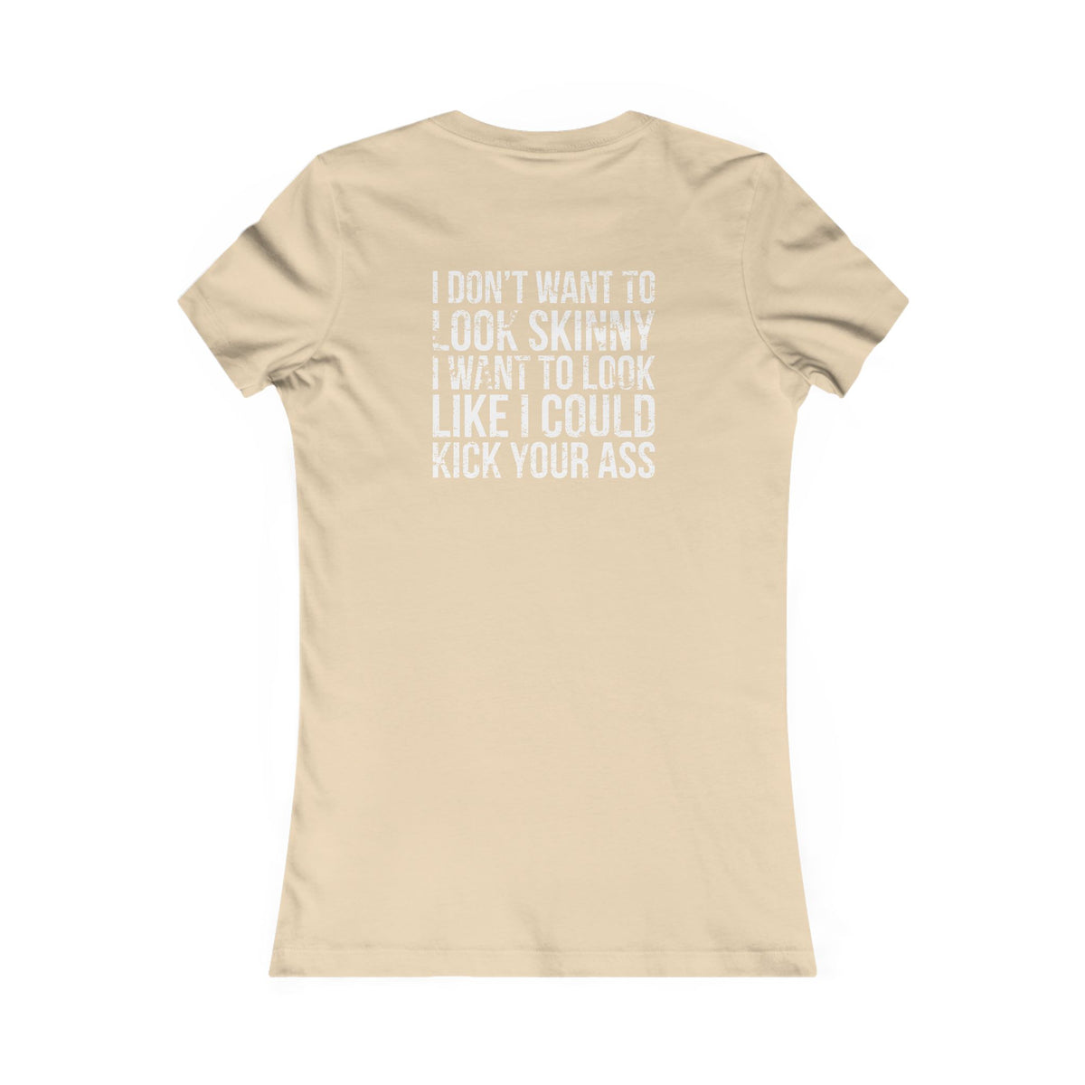 Kick Your Ass – Women’s Favorite Tee (White Distressed Logo)