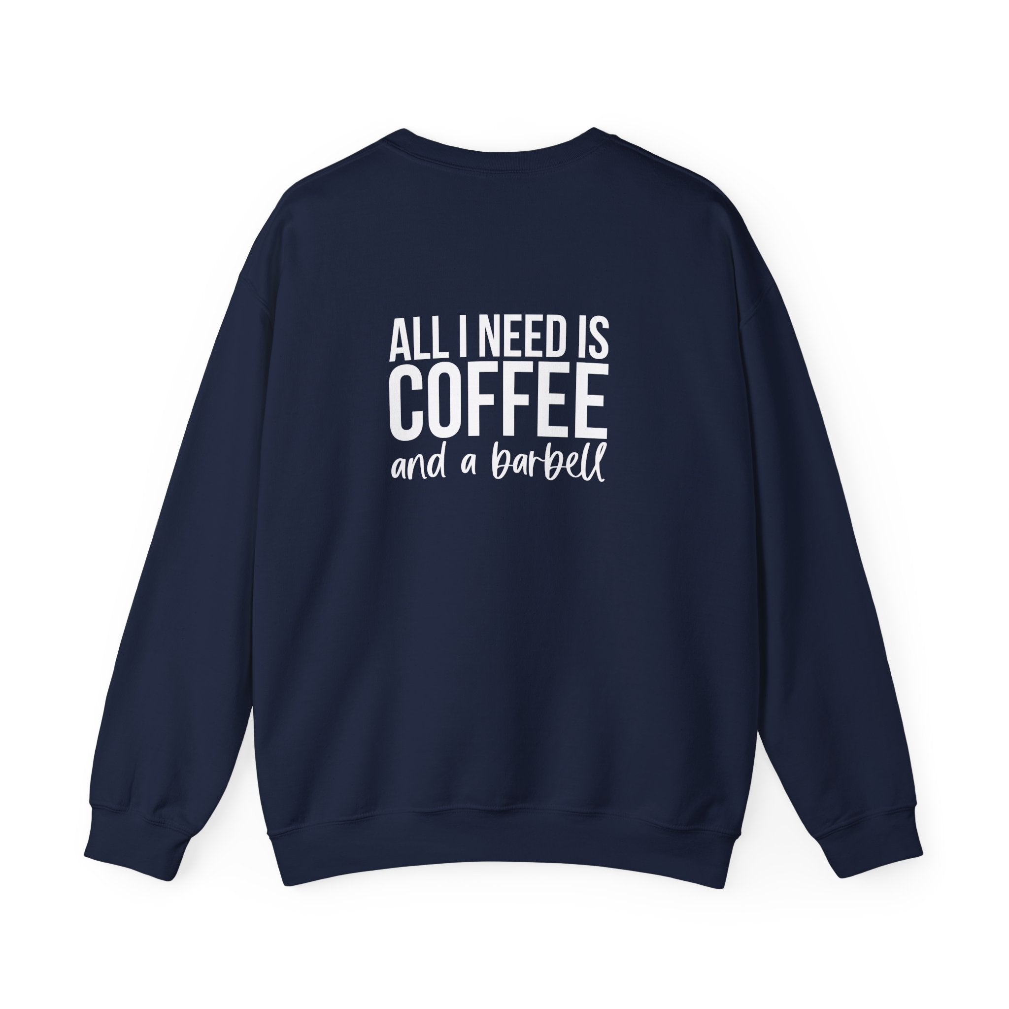 ALL I NEED IS COFFEE and a Barbell - Unisex Heavy Blend™ Crewneck Sweatshirt - Distressed Logo - Front & Back