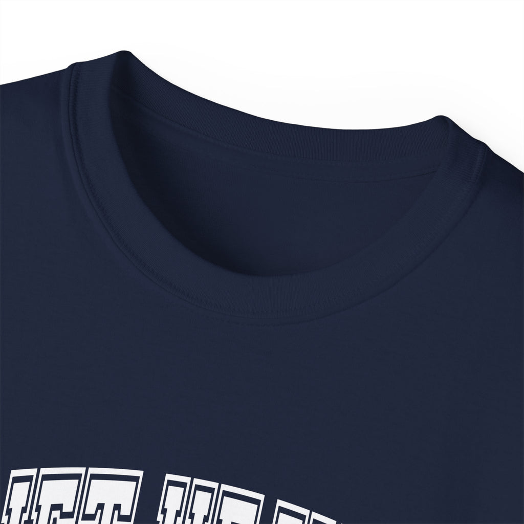 Lift Heavy Shit - Unisex Ultra Cotton Tee - Front White Logo - Plain Back