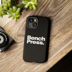 Bench Press. - Tough Phone Case
