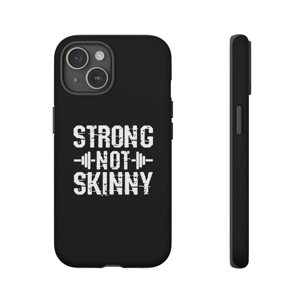 Strong Not Skinny - Tough Case