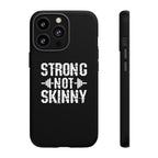 Strong Not Skinny - Tough Case