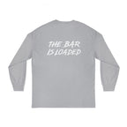 The Bar Is Loaded - Unisex Long Sleeve T-Shirt - White Logo