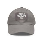 I Could Deadlift You - Dad Hat with Leather Patch (Rectangle) - White Font