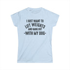 Lift Weights & Hang With My Dog - Women's Softstyle Tee - Black Logo - Plain Back