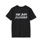 The Bar Is Loaded -  Unisex Softstyle T-Shirt - White Logo