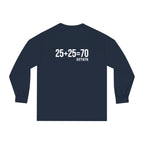 25 + 25 = 70 Unisex Classic Long Sleeve T-Shirt - White Print on Front & Back