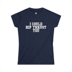I Could Hip Thrust You - Women's Softstyle Tee - White Logo Plain Back