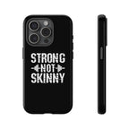 Strong Not Skinny - Tough Case