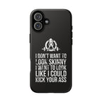 Tough Cases - I Don't Want To Look Skinny I Want To Look Like I Can Kick Your Ass - WWLW Logo