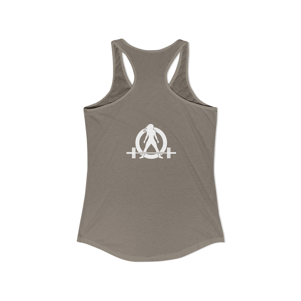 I Could Squat You - Women's Ideal Racerback Tank - White Logo Front & Back
