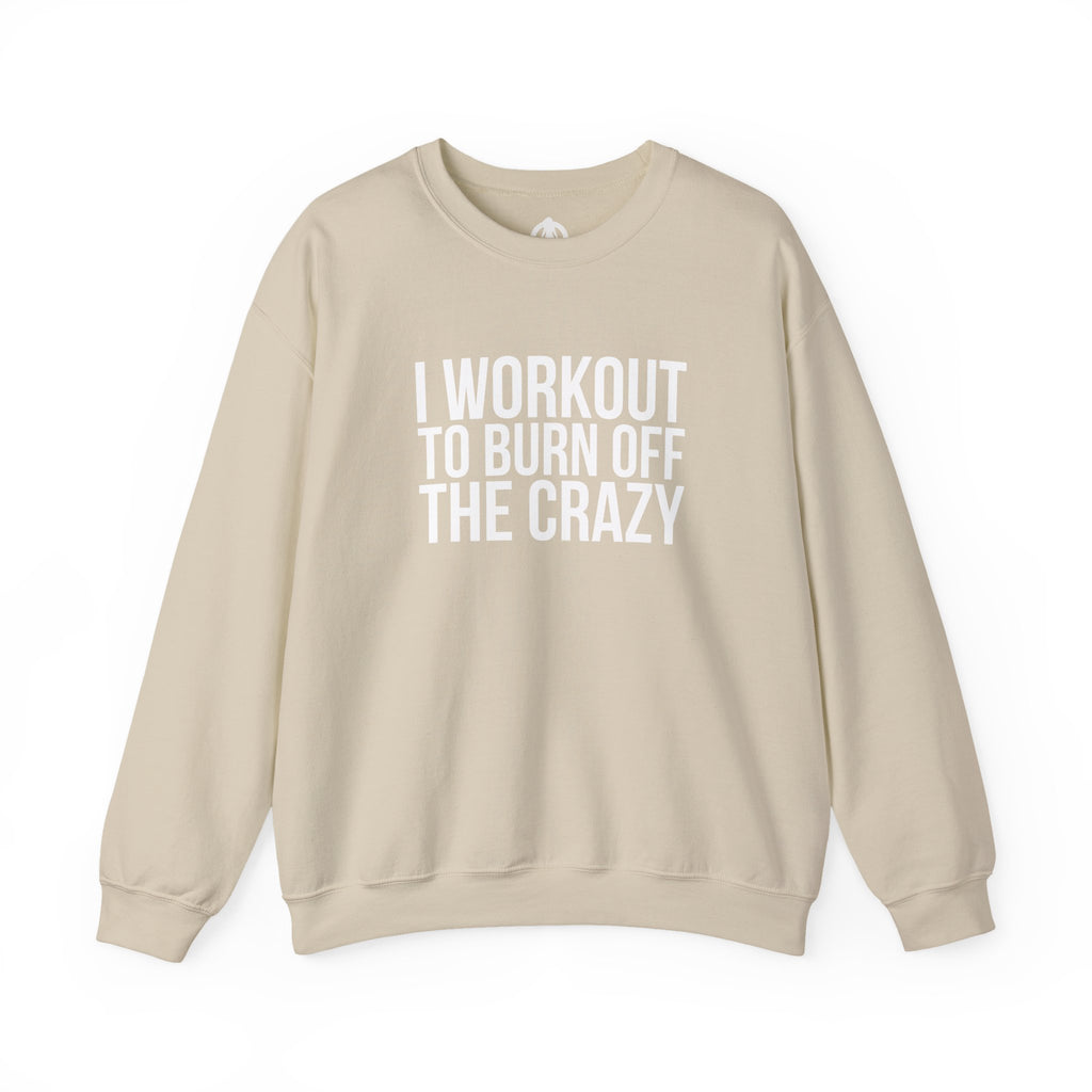 I Workout To Burn Off The Crazy - Unisex Heavy Blend™ Crewneck Sweatshirt - Front White Logo - Plain Back