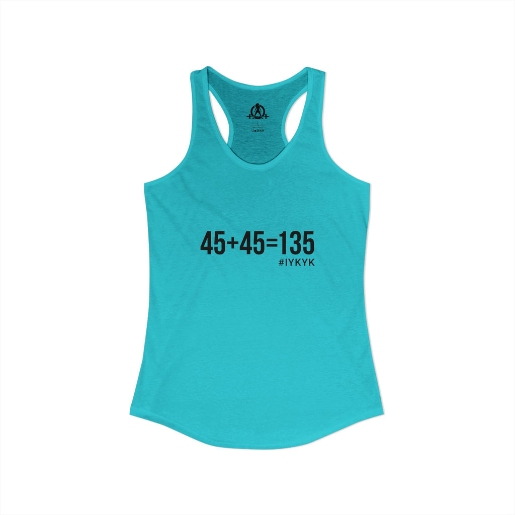 45 + 45 = 135 - Women's Ideal Racerback Tank