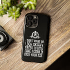 Tough Cases - I Don't Want To Look Skinny I Want To Look Like I Can Kick Your Ass - WWLW Logo