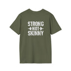STRONG NOT SKINNY - Unisex Soft-style Tee - White Front & Back Logo