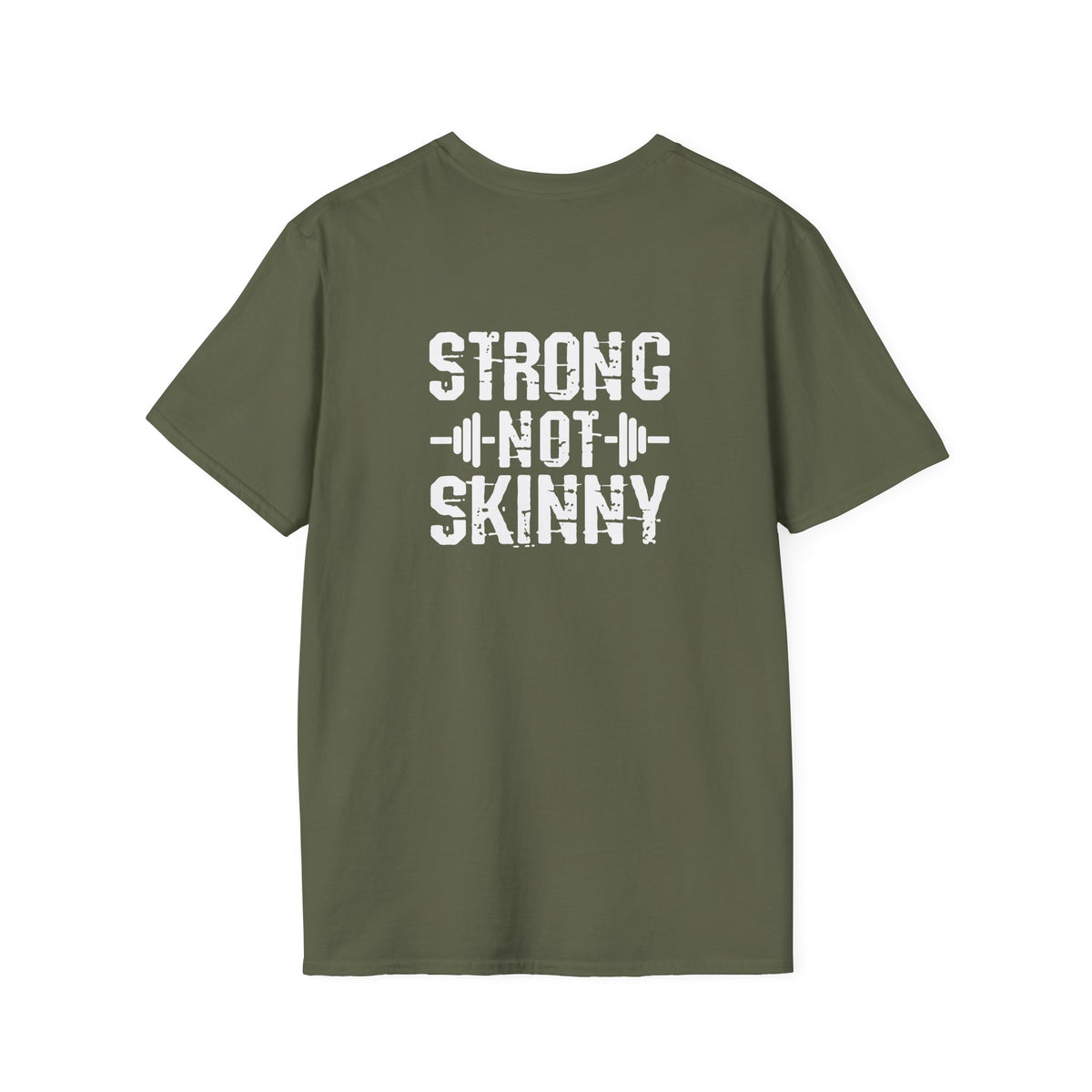 STRONG NOT SKINNY - Unisex Soft-style Tee - White Front & Back Logo
