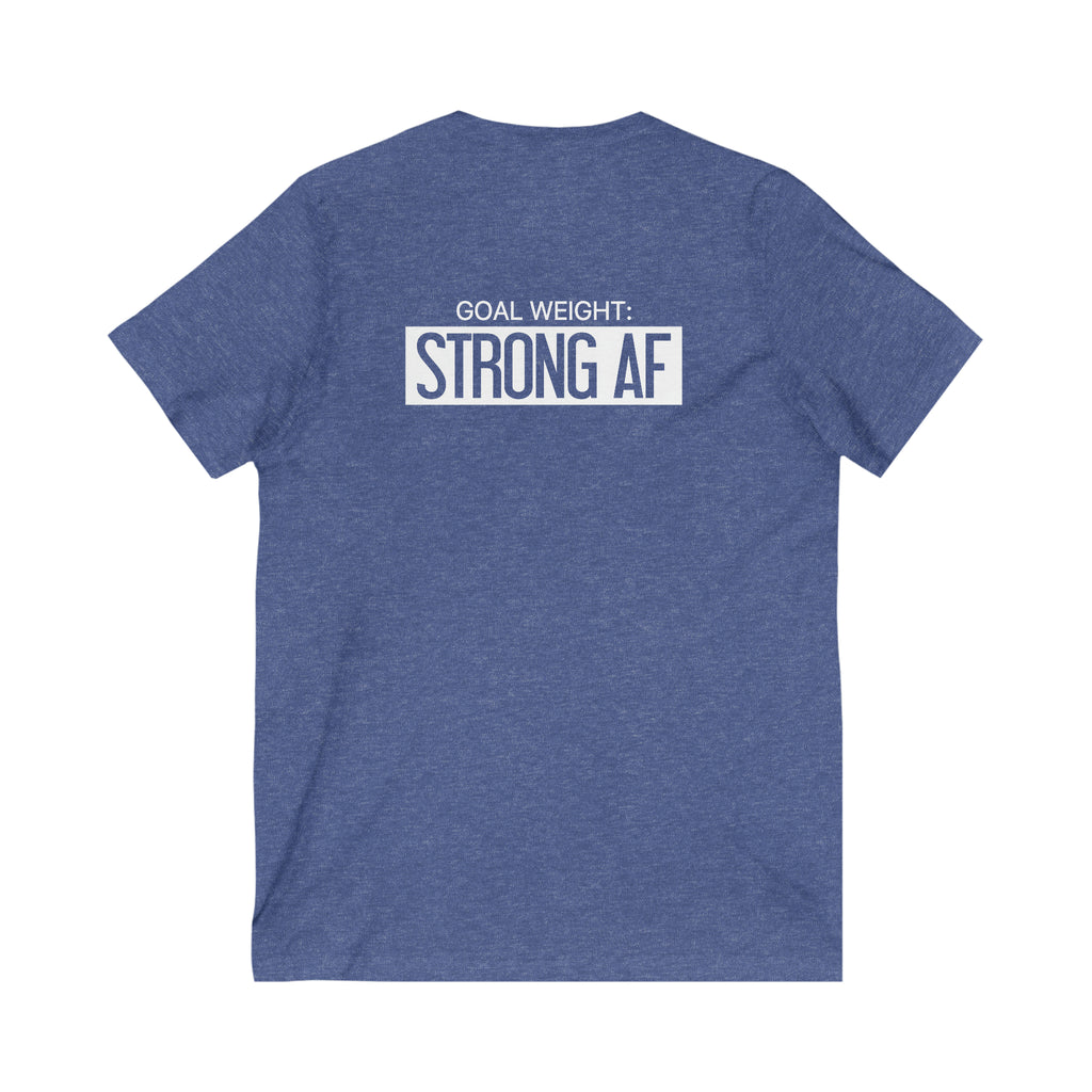 Goal Weight Strong AF - Unisex Jersey Short Sleeve V-Neck Tee - Front & Back White Print