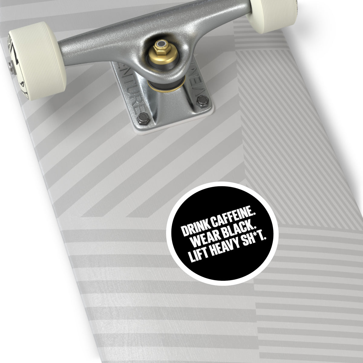 Drink Caffeine. Wear Black. Lift Heavy Shit. — Round Vinyl Sticker