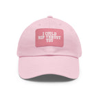 I Could Hip Thrust You - Dad Hat with Leather Patch (Rectangle) - White Font