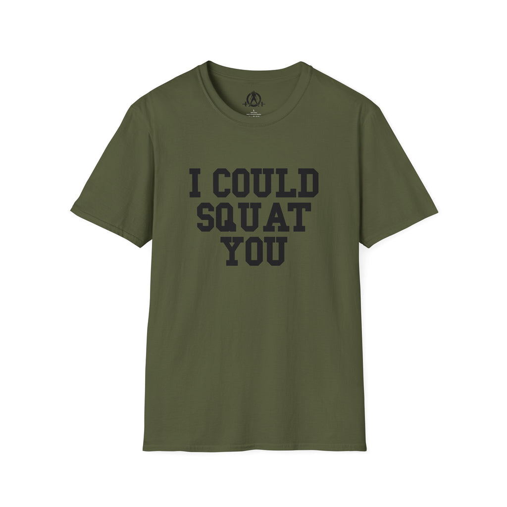 I Could Squat You - Unisex Softstyle T-Shirt - Plain Back Black Print