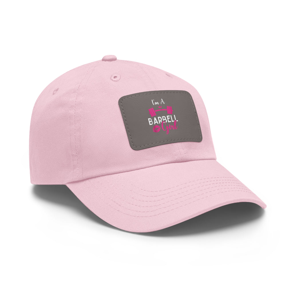 I'm A Barbell Girl - Dad Hat with Leather Patch (Rectangle)