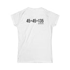 45 + 45 = 135 V1 - Women's Softstyle Tee - Black Logo on Front & Back