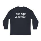 The Bar Is Loaded - Unisex Long Sleeve T-Shirt - White Logo