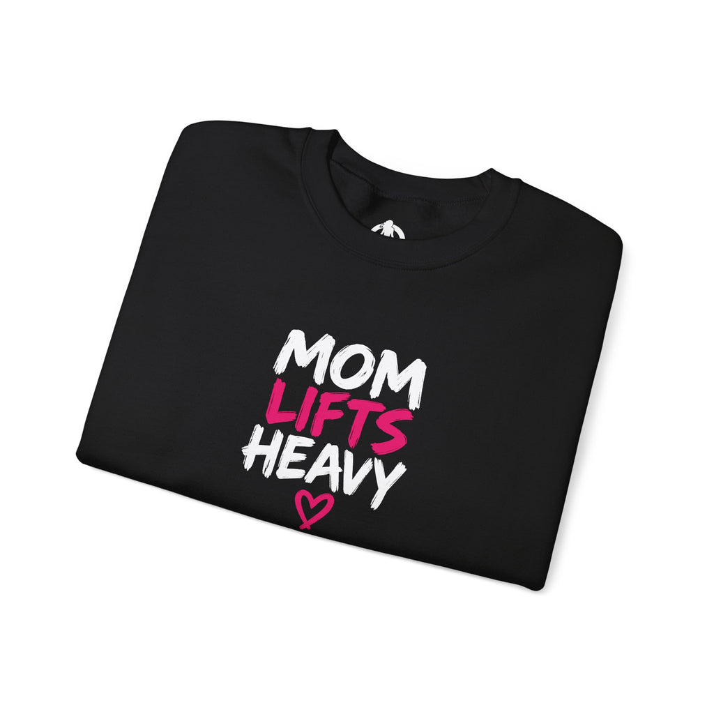 Mom Lifts Heavy – Unisex Crewneck Sweatshirt