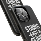 Strong Not Skinny - Tough Case