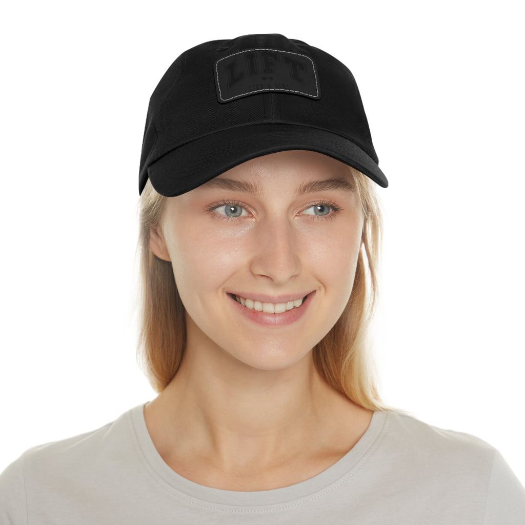 Lift Like A Girl - Dad Hat with Leather Patch (Rectangle) - Black Font