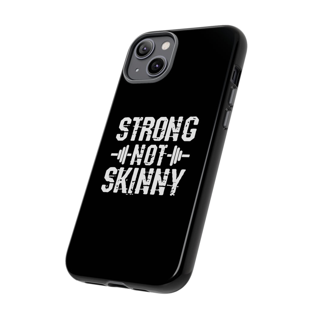 Strong Not Skinny - Tough Case