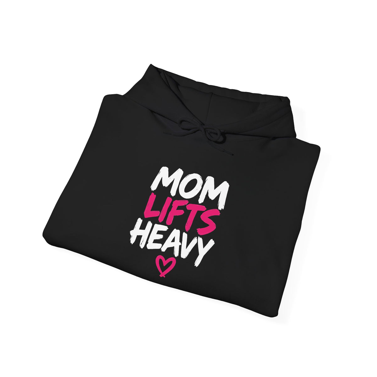 Mom Lifts Heavy – Unisex Hoodie – Front Print + Plain Back