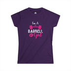 I'm A Barbell Girl - Women's Softstyle Tee