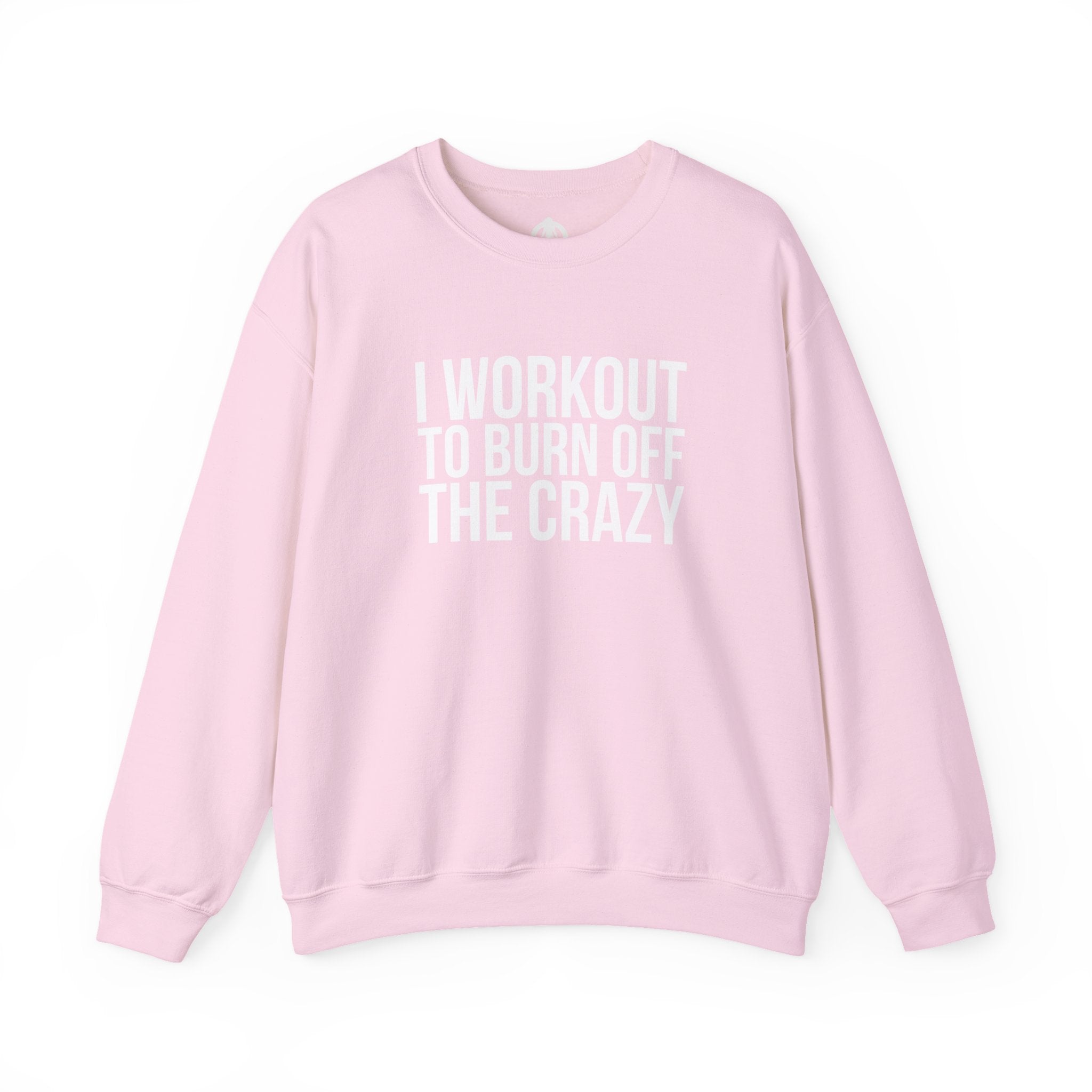 I Workout To Burn Off The Crazy - Unisex Heavy Blend™ Crewneck Sweatshirt - Front White Logo - Plain Back