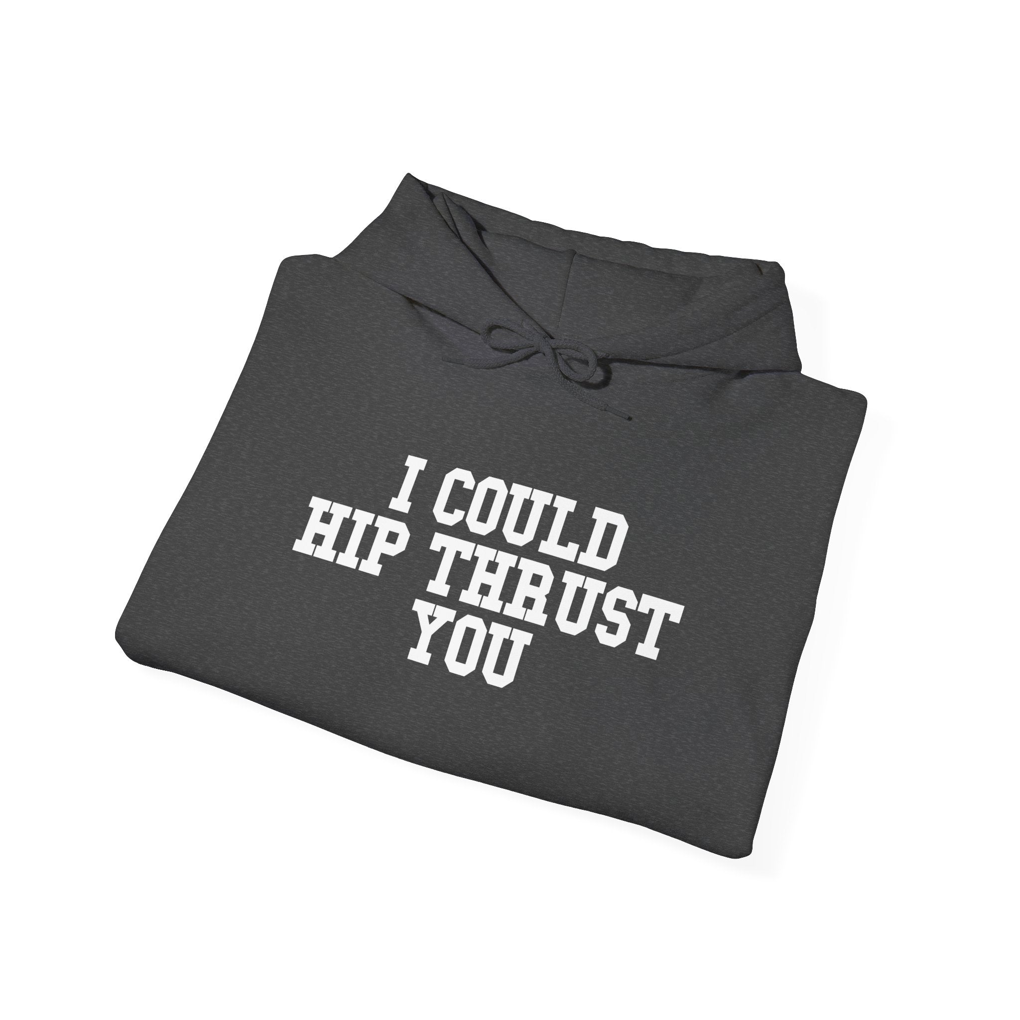WWLW “I Could Hip Thrust You” Hoodie - Front White Logo Plain Back