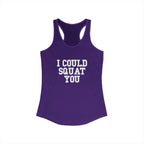I Could Squat You - Women's Ideal Racerback Tank - White Logo Front & Back