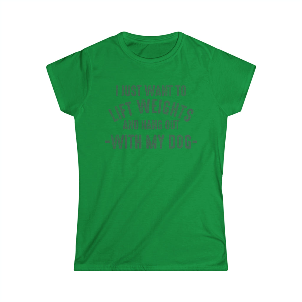 Lift Weights & Hang With My Dog - Women's Softstyle Tee - Distressed Color Logo - Plain Back