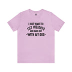Lift Weights & Hang With My Dog - Unisex Jersey Short Sleeve Tee - Front Dark Logo